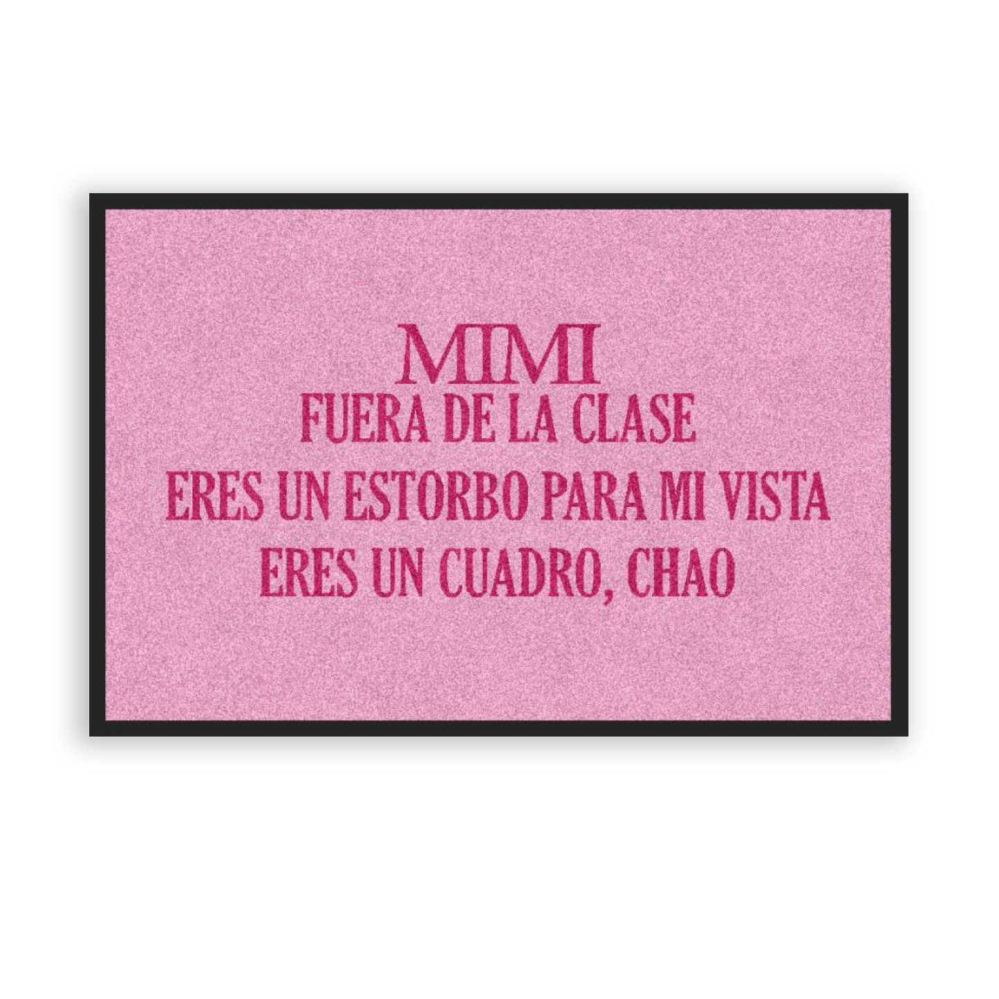 Felpudo "MIMI FUERA DE LA CLASE"