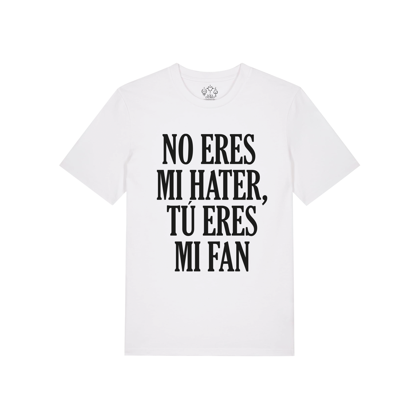 Camiseta blanca “no eres mi hater, tú eres mi fan"
